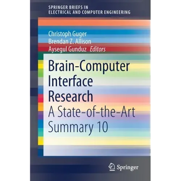 Brain-Computer Interface Research: A State-Of-The-Art Summary 10