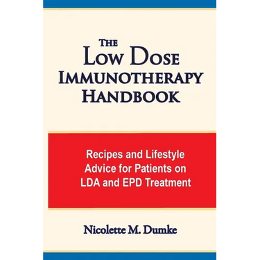 The Low Dose Immunotherapy Handbook: Recipes and Lifestlye Advice for Patients on LDA and EPD Treatment