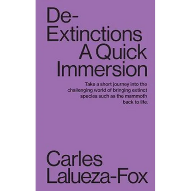 De-Extinctions: A Quick Immersion