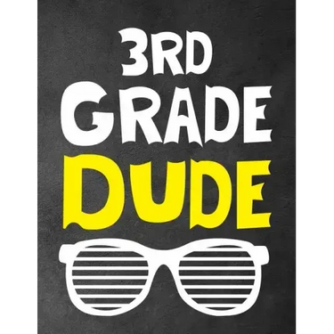3rd Grade Dude: Funny Back To School notebook, Gift For Girls and Boys,109 College Ruled Line Paper, Cute School Notebook, School Composition Notebook