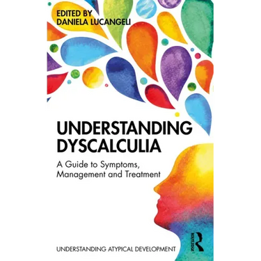 Understanding Dyscalculia: A Guide to Symptoms, Management and Treatment