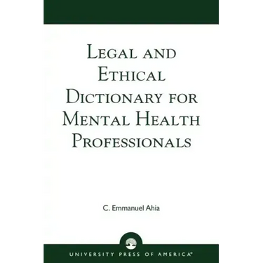 Legal and Ethical Dictionary for Mental Health Professionals