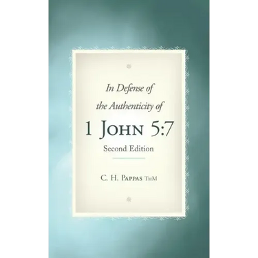 In Defense of the Authenticity of 1 John 5: 7