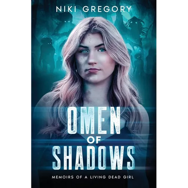 Omen Of Shadows: Memoirs Of A Living Dead Girl