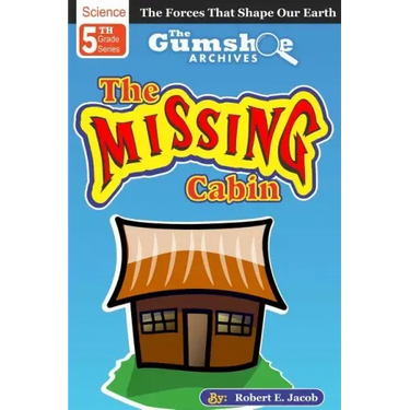 The Gumshoe Archives, Case# 5-1-5109: The Case of the Missing Cabin