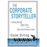The Corporate Storyteller: A Writing Manual & Style Guide for the Brave New Business Leader