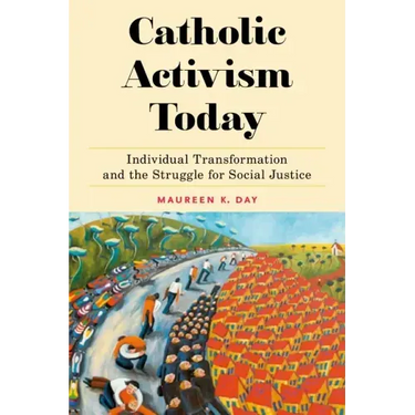 Catholic Activism Today: Individual Transformation and the Struggle for Social Justice