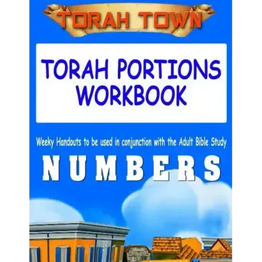 Torah Town Torah Portions Workbook NUMBERS: Torah Town Torah Portions Workbook NUMBERS