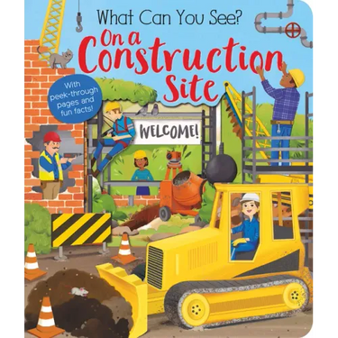 What Can You See? on a Construction Site: With Peek-Through Pages and Fun Facts!