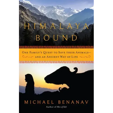 Himalaya Bound: One Family's Quest to Save Their Animals-and an Ancient Way of Life