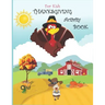 Thanksgiving Activity Book for Kids: Super Fun Thanksgiving Activities, Coloring Pages, Mazes, Brain Games, Word Search, Sudoku Puzzles for kids - Tha