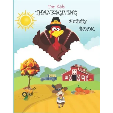 Thanksgiving Activity Book for Kids: Super Fun Thanksgiving Activities, Coloring Pages, Mazes, Brain Games, Word Search, Sudoku Puzzles for kids - Tha