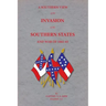 A Southern View of the Invasion of the Southern States and War of 1861-65