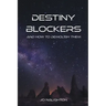 Destiny Blockers: and how to demolish them
