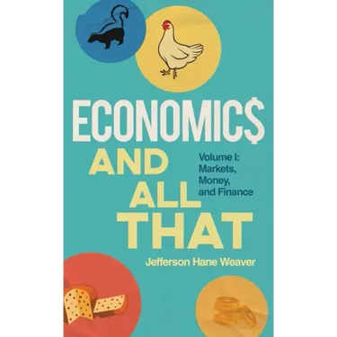 Economics and All That: Volume 1: Markets, Money, and Finance