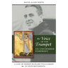 The Voice of the Trumpet: A Life of Bishop Richard Williamson in Four Movements
