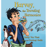 Harvey, the Traveling Harmonica