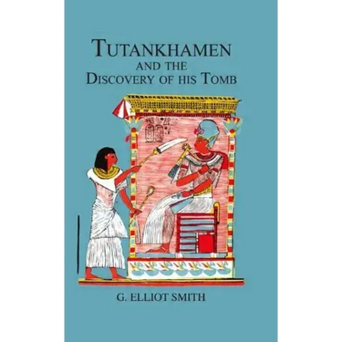 Tutankhamen & the Discovery of His Tomb