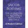 The Signature of All Things and Other Writings: A Modern Edition