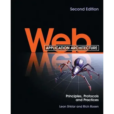 Web Application Architecture: Principles, Protocols and Practices