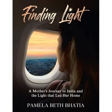 Finding Light: A Mother's Journey to India and the Light That Led Her Home