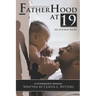 Fatherhood at 19... No Tutorial Books: A memoir about Fatherhood.