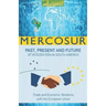 Mercosur: Past, Present and Future of Integration in South America-Trade and Economic Relations with the European Union