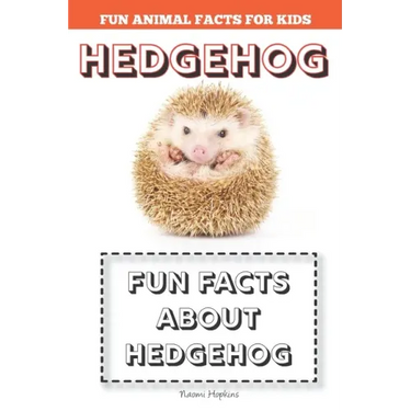 Hedgehog: Fun Facts for kids (Hedgehog FACTS BOOK WITH ADORABLE PHOTOS)
