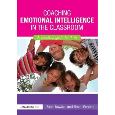 Coaching Emotional Intelligence in the Classroom: A Practical Guide for 7-14
