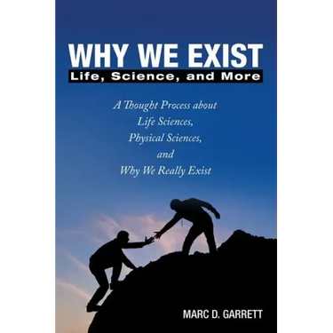 Why We Exist: Life, Science, and More