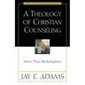 A Theology of Christian Counseling: More Than Redemption