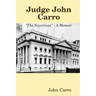 Judge John Carro - "The Nuyorican" - A Memoir