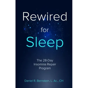 Rewired for Sleep: The 28-Day Insomnia Repair Program