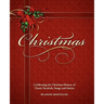 Christmas, Celebrating the Christian History of Classic Symbols, Songs and Stories