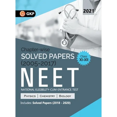 NEET 2021 Class XI-XII - Chapter-wise Solved Papers 2005-2017 (Includes 2018 to 2020 Solved Papers)