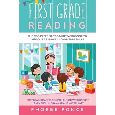 First Grade Reading Masterclass: The Complete First Grade Workbook To Improve Reading and Writing Skills - First Grade Reading Comprehension Workbook