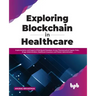 Exploring Blockchain in Healthcare: Implementation and Impact of Distributed Database Across Pharmaceutical Supply Chain, Drugs Administration, Health
