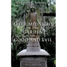 After Midnight in the Garden of Good and Evil