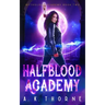 Half Blood Academy: A Paranormal Fantasy Academy Greek Gods Series