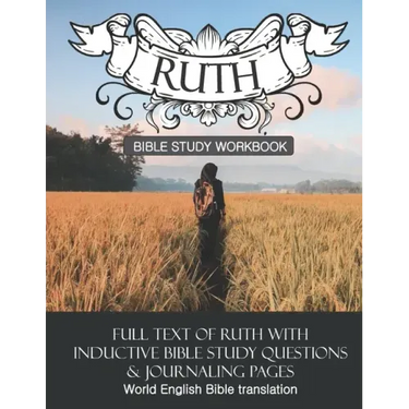 Ruth Inductive Bible Study Workbook: Full text of Ruth with inductive bible study questions and journaling pages