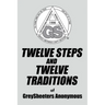 TWELVE STEPS AND TWELVE TRADITIONS of GreySheeters Anonymous