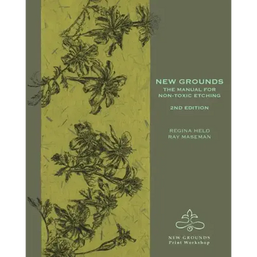 New Grounds: The Manual for Non-Toxic Etching