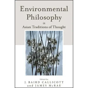 Environmental Philosophy in Asian Traditions of Thought