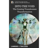 Into the Void: The Coming Transhuman Transformation