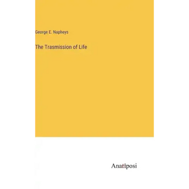 The Trasmission of Life