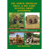 The North American Small & Big Game Hunting Smart Handbook: Bonus Feature: Hunting Africa's & Australia's Most Dangerous Game