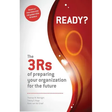 Ready? The 3Rs of Preparing Your Organization for the Future