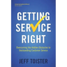 Getting Service Right: Overcoming the Hidden Obstacles to Outstanding Customer Service