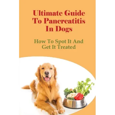 Ultimate Guide To Pancreatitis In Dogs: How To Spot It And Get It Treated: Pancreatitis Diet Recipes