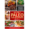 Paleo For Beginners: Paleo Diet For Beginners: Paleo Diet Books For Weight Loss: All In 1 Paleo For Beginners